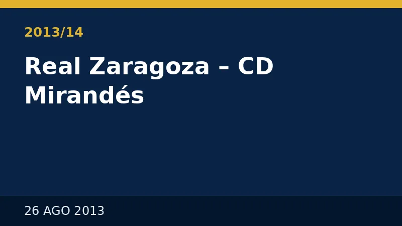 2013/14 Real Zaragoza – CD Mirandés